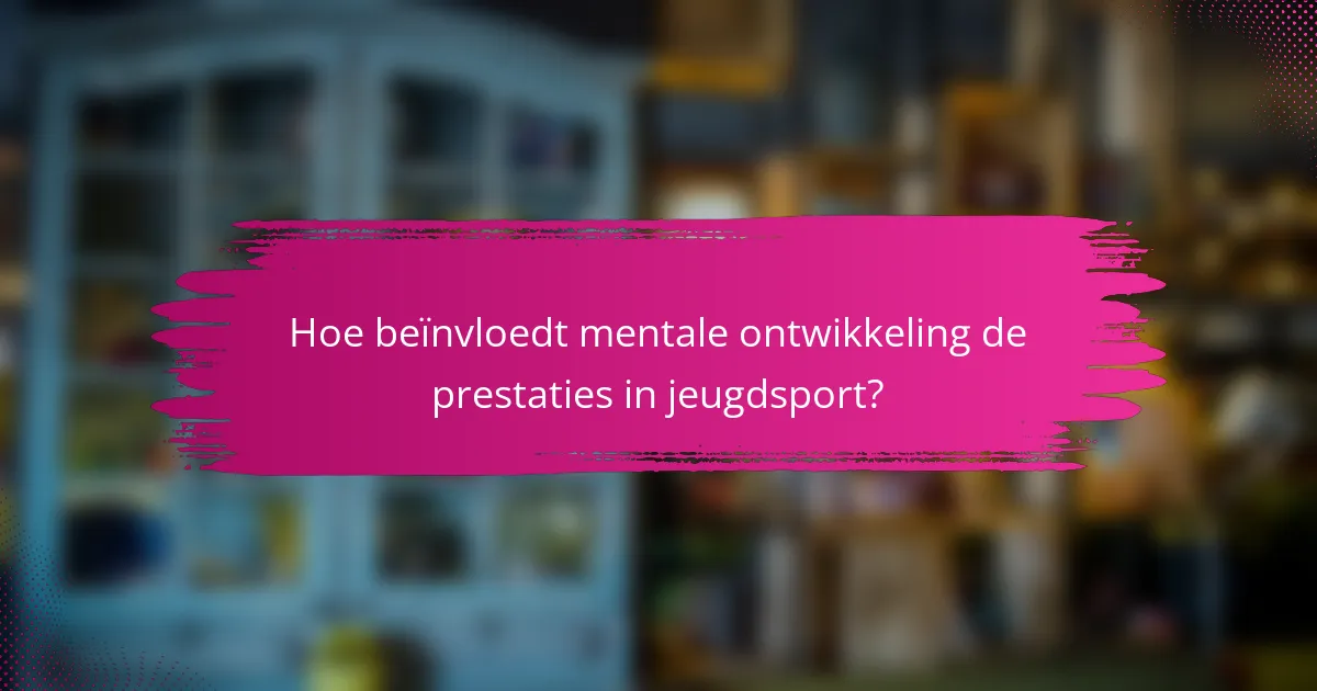 Hoe beïnvloedt mentale ontwikkeling de prestaties in jeugdsport?
