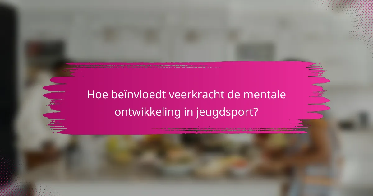 Hoe beïnvloedt veerkracht de mentale ontwikkeling in jeugdsport?